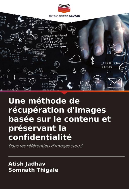 Produktbild: Une m&eacute;thode de r&eacute;cup&eacute;ration d'images bas&eacute;e sur le contenu et pr&eacute;servant la confidentialit&eacute;