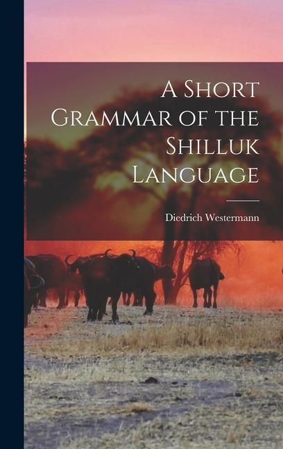 Produktbild: A Short Grammar of the Shilluk Language