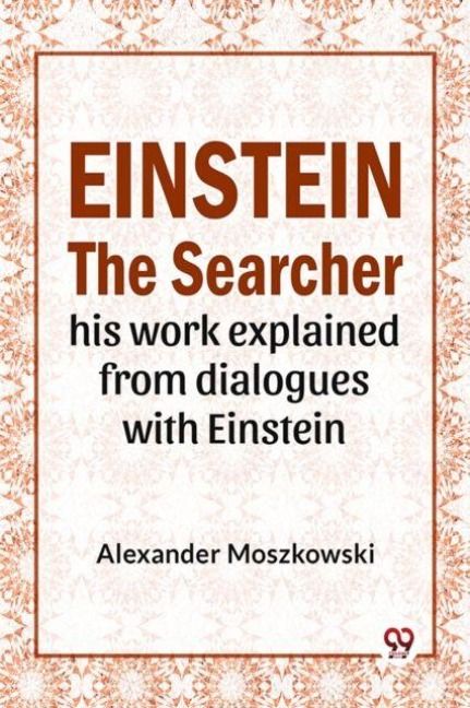 Produktbild: Einstein The Searcher His Work Explained From Dialogues With Einstein