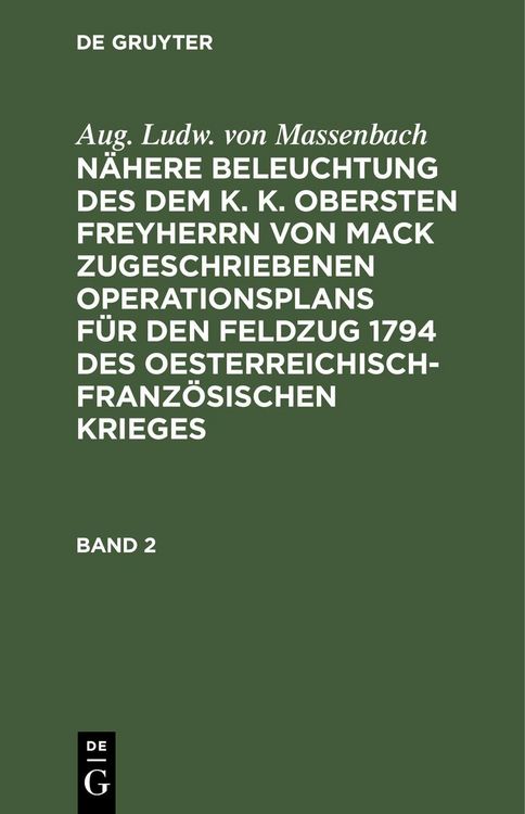 Produktbild: Enthaltend die Operationen der preu&szlig;ischen Hauptarmee von dem Uebergang &uuml;ber die Mosel bey Remich bis zum Ende des entworfenden Feldzuges