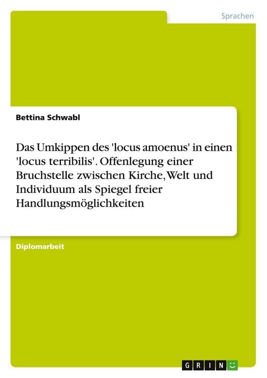 Produktbild: Das Umkippen des 'locus amoenus' in einen 'locus terribilis'. Die Bruchstelle zwischen Kirche, Welt und Individuum als Spiegel freier Handlungsm&ouml;glich