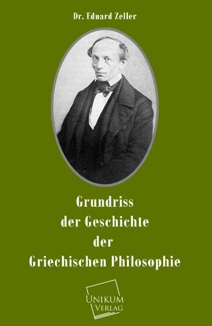 Produktbild: Zeller, E: Grundriss der Geschichte der griechischen Philoso