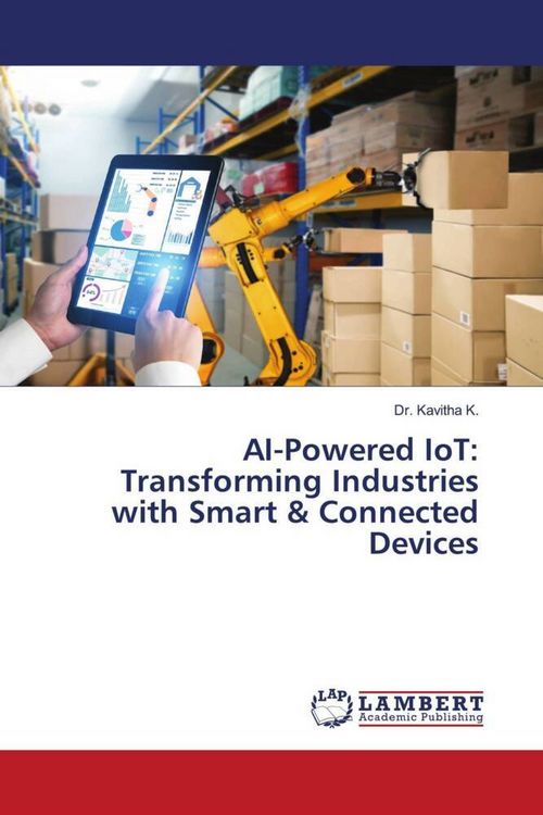 Produktbild: AI-Powered IoT: Transforming Industries with Smart & Connected Devices