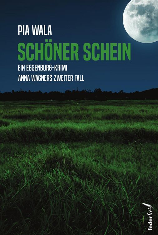 Produktbild: Sch&ouml;ner Schein: Anna Wagners zweiter Fall. &Ouml;sterreich-Krimi (Tatort: Waldviertel)