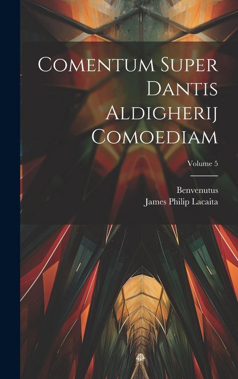 Produktbild: Comentum Super Dantis Aldigherij Comoediam; Volume 5