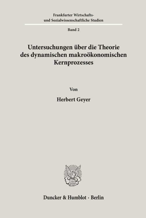 Produktbild: Untersuchungen &uuml;ber die Theorie des dynamischen makro&ouml;konomischen Kernprozesses.