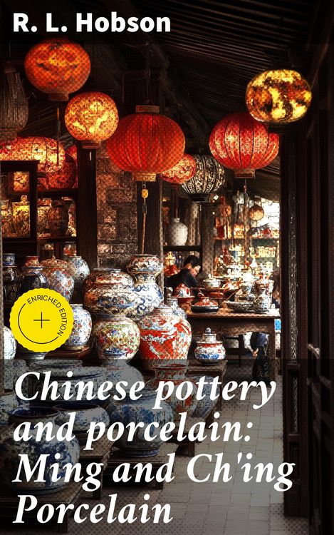 Produktbild: Chinese pottery and porcelain: Ming and Ch'ing Porcelain