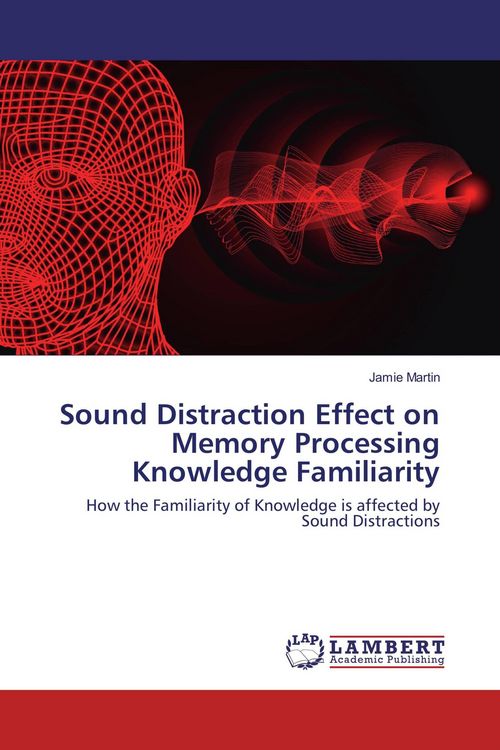 Produktbild: Sound Distraction Effect on Memory Processing Knowledge Familiarity