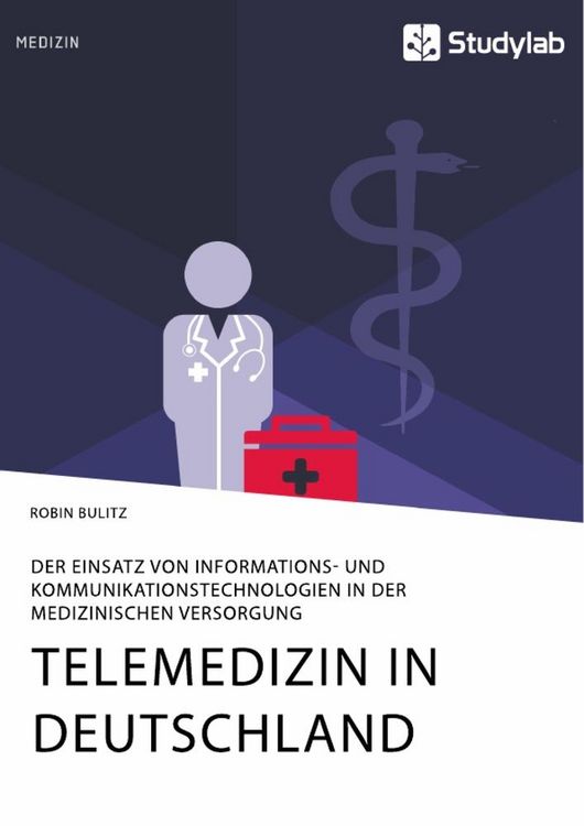 Produktbild: Telemedizin in Deutschland. Der Einsatz von Informations- und Kommunikationstechnologien in der medizinischen Versorgung