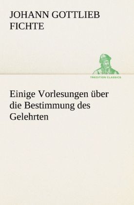 Produktbild: Einige Vorlesungen &uuml;ber die Bestimmung des Gelehrten