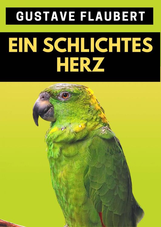 Bild vom Artikel Ein schlichtes Herz vom Autor Gustave Flaubert