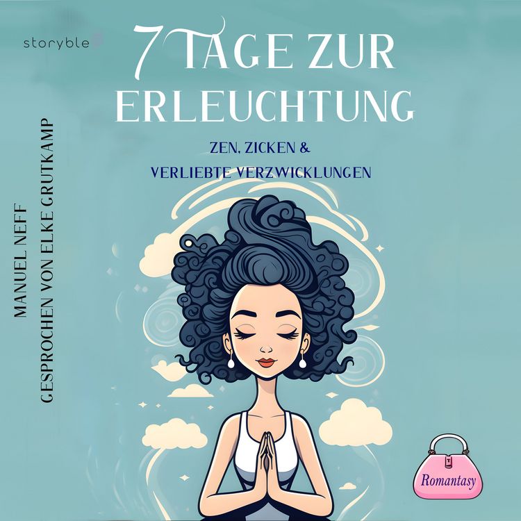 Produktbild: 7 Tage zur Erleuchtung - Zen, Zicken & Verliebte Verzwicklungen