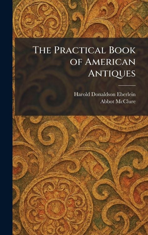 Produktbild: The Practical Book of American Antiques
