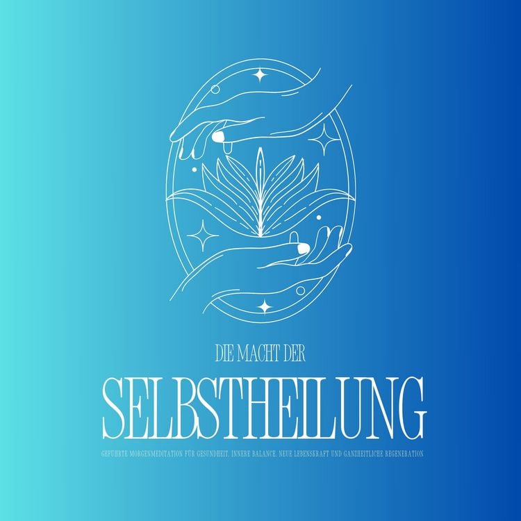 Produktbild: Gef&uuml;hrte Meditation: Die Macht der Selbstheilung - Entfalte dein heilsames Potenzial