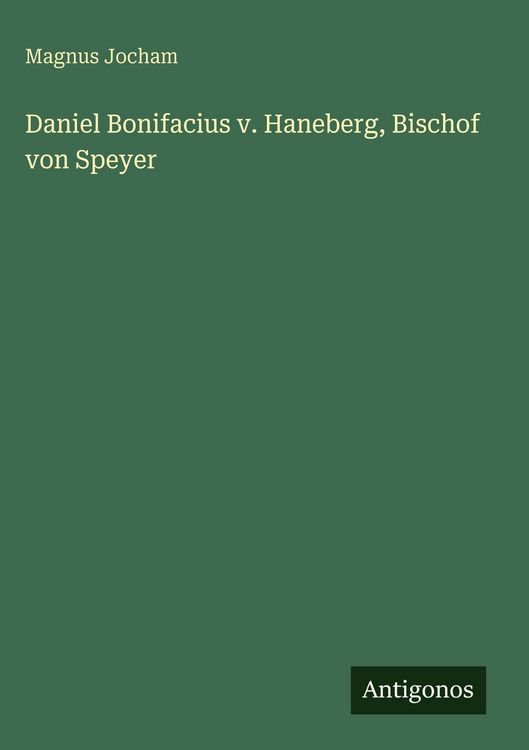 Produktbild: Daniel Bonifacius v. Haneberg, Bischof von Speyer