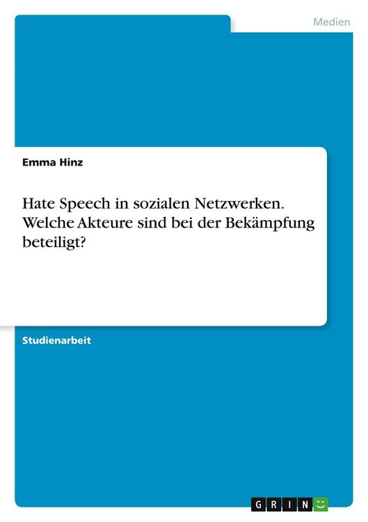 Produktbild: Hate Speech in sozialen Netzwerken. Welche Akteure sind bei der Bek&auml;mpfung beteiligt?
