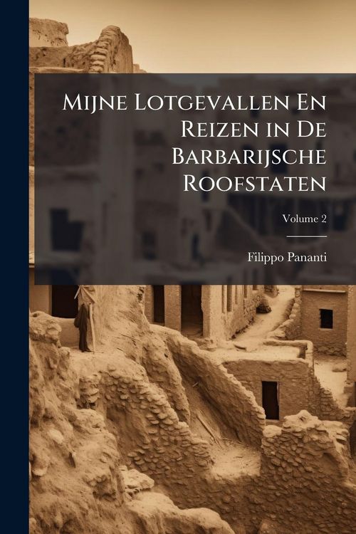 Produktbild: Mijne Lotgevallen En Reizen in De Barbarijsche Roofstaten