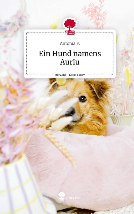 Produktbild: Ein Hund namens Auriu. Life is a Story - story.one