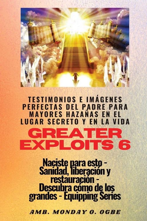 Produktbild: Greater Exploits - 6 - Testimonios e Im&aacute;genes Perfectas del Padre para Mayores Haza&ntilde;as