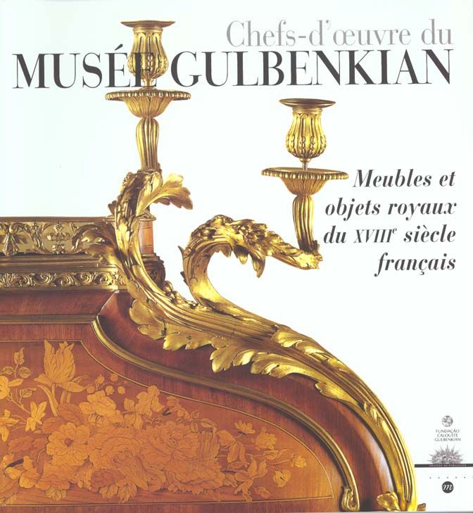 Produktbild: Chefs Oeuvre du Musee Gulbenkian Meubles et Objets Royaux du Xviiie