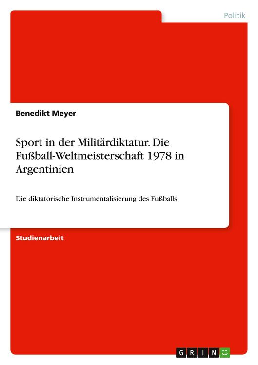 Produktbild: Sport in der Milit&auml;rdiktatur. Die Fu&szlig;ball-Weltmeisterschaft 1978 in Argentinien