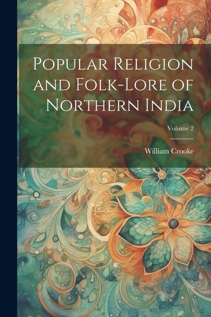 Produktbild: Popular Religion and Folk-lore of Northern India; Volume 2