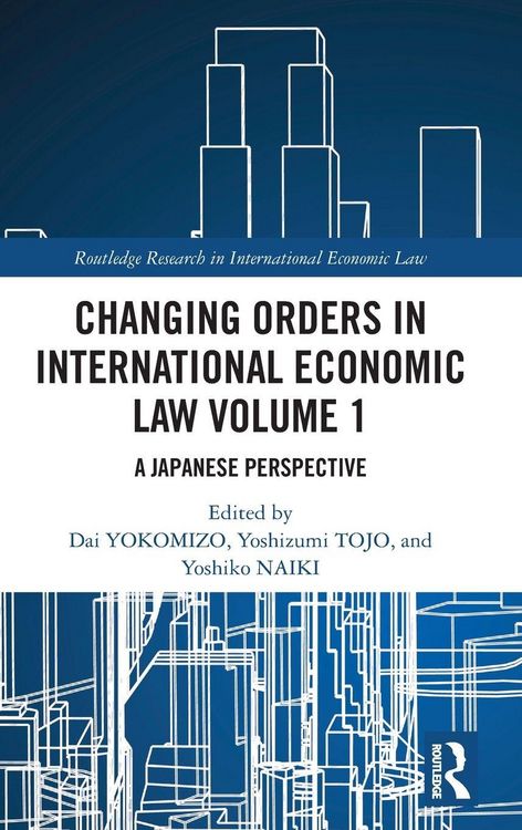 Produktbild: Changing Orders in International Economic Law Volume 1