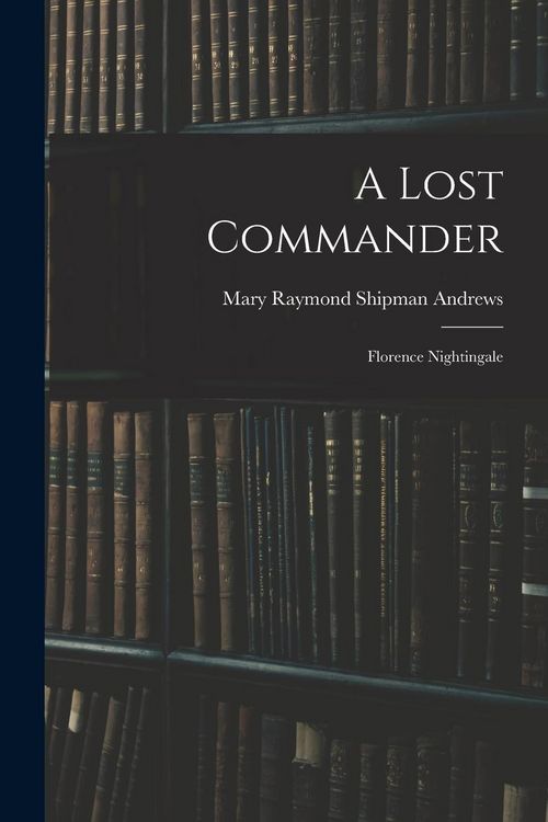 Produktbild: A Lost Commander: Florence Nightingale