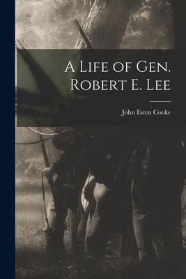 Produktbild: A Life of Gen. Robert E. Lee