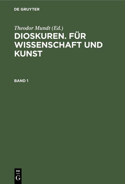 Produktbild: Dioskuren. F&uuml;r Wissenschaft und Kunst. Band 1