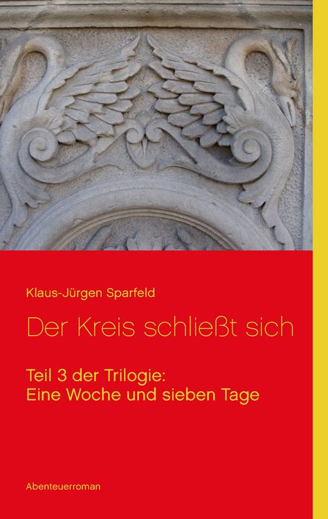 Produktbild: Eine Woche und sieben Tage - Der Kreis schlie&szlig;t sich