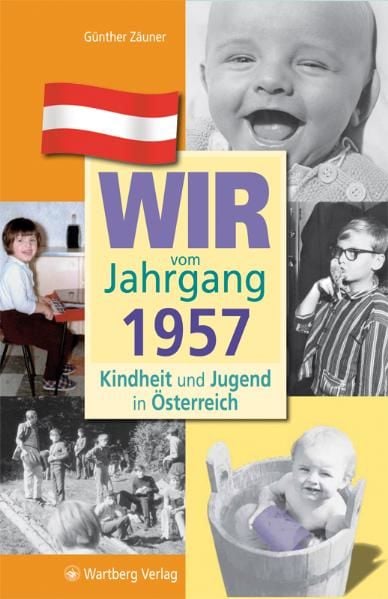 Bild vom Artikel Wir vom Jahrgang 1957 - Kindheit und Jugend in Österreich vom Autor Günther Zäuner