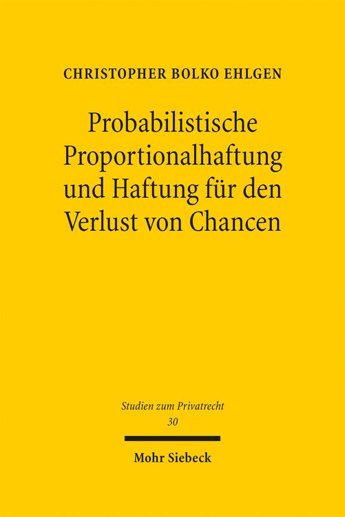 Produktbild: Probabilistische Proportionalhaftung und Haftung f&uuml;r den Verlust von Chancen
