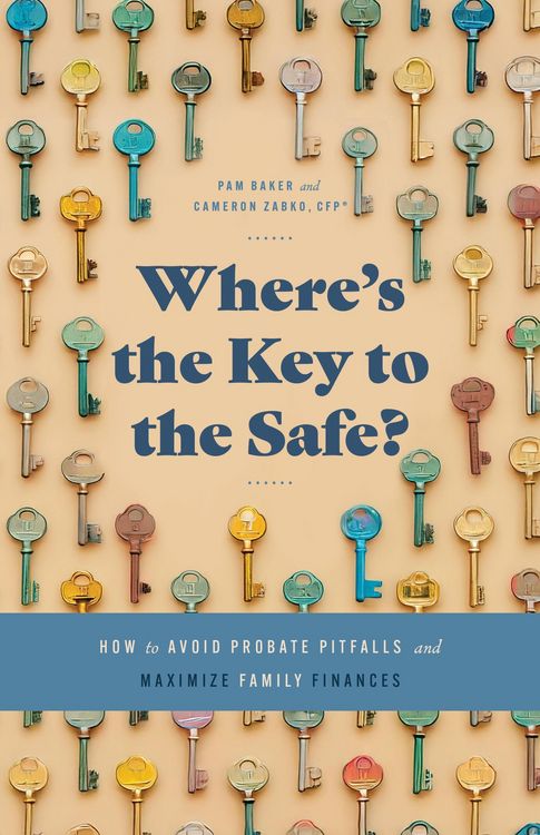 Produktbild: Where's the Key to the Safe? How to Avoid Probate Pitfalls and Maximize Family Finances