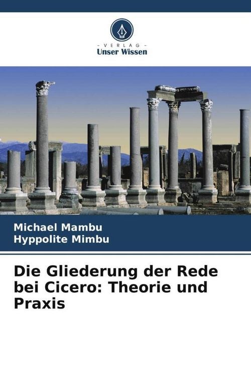Produktbild: Die Gliederung der Rede bei Cicero: Theorie und Praxis