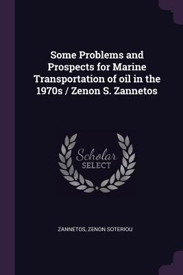 Produktbild: Some Problems and Prospects for Marine Transportation of oil in the 1970s / Zenon S. Zannetos