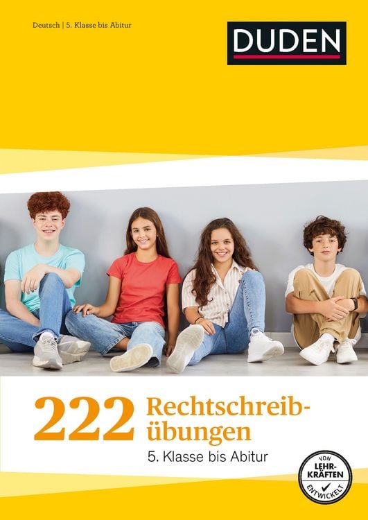 Produktbild: 222 Rechtschreib&uuml;bungen - 5. Klasse bis Abitur. Regeln und Texte zum &Uuml;ben. Rechtschreibung gezielt verbessern mit &Uuml;bungen und Tipps (Duden Lernhilfen)