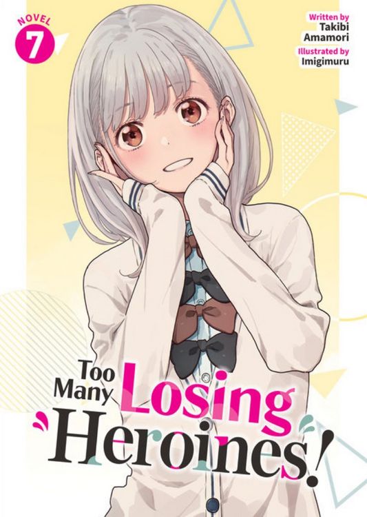 Produktbild: Too Many Losing Heroines! (Light Novel) Vol. 7