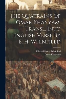 Produktbild: The Quatrains Of Omar Khayy&aacute;m, Transl. Into English Verse By E. H. Whinfield