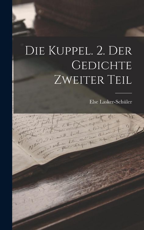 Produktbild: Die Kuppel. 2. Der Gedichte Zweiter Teil