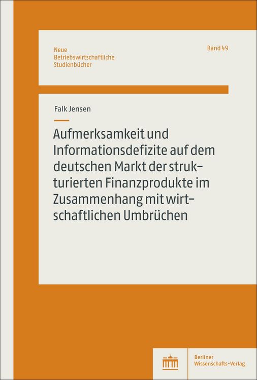 Produktbild: Aufmerksamkeit und Informationsdefizite auf dem deutschen Markt der strukturierten Finanzprodukte im Zusammenhang mit wirtschaftlichen Umbr&uuml;chen