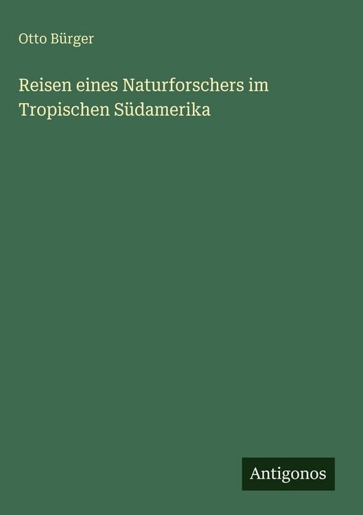 Produktbild: Reisen eines Naturforschers im Tropischen S&uuml;damerika