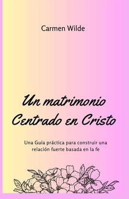 Produktbild: Un matrimonio Centrado en Cristo