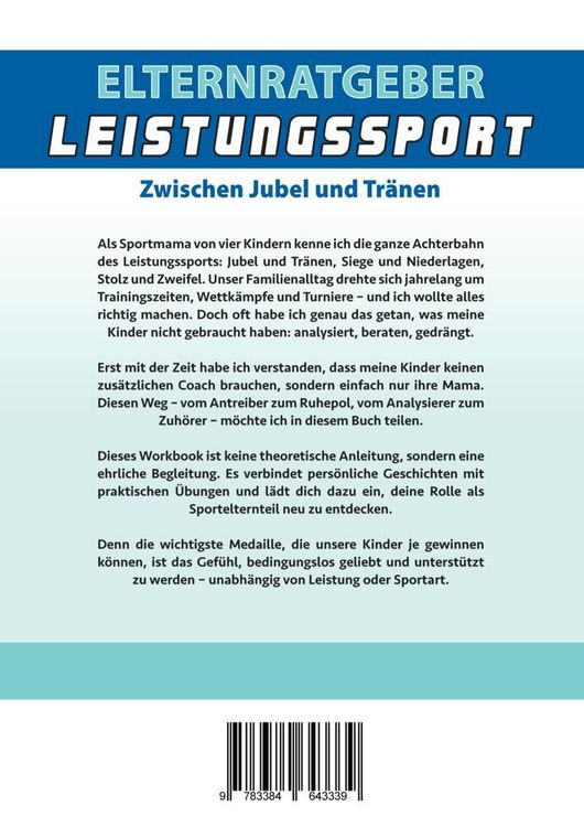 Produktbild: Elternratgeber Leistungssport Ein Workbook f&uuml;r Eltern von Kindern im Leistungssport - wie kann ich mein Kind am besten unterst&uuml;tzen statt zu &uuml;berforde