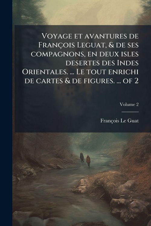 Produktbild: Voyage et avantures de Fran&ccedil;ois Leguat, & de ses compagnons, en deux isles desertes des Indes Orientales. ... Le tout enrichi de cartes & de figures.