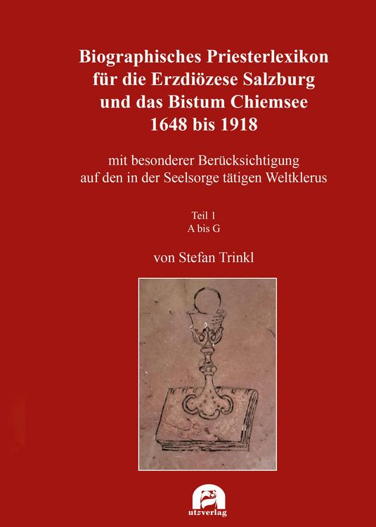 Produktbild: Biographisches Priesterlexikon f&uuml;r die Erzdi&ouml;zese Salzburg und das Bistum Chiemsee 1648 bis 1918