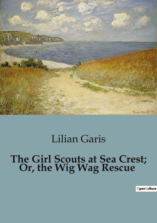 Produktbild: The Girl Scouts at Sea Crest; Or, the Wig Wag Rescue