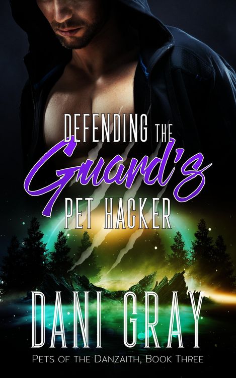 Produktbild: Defending the Guard's Pet Hacker (Pets of the Danzaith, #3)