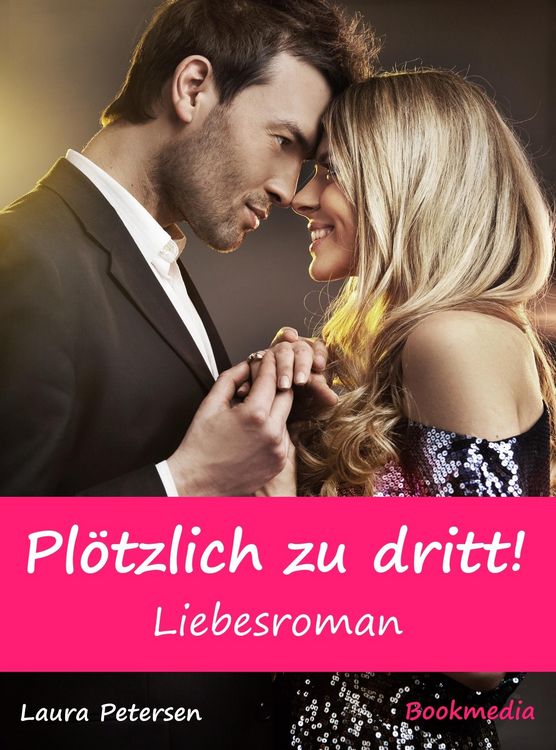 Produktbild: Pl&ouml;tzlich zu dritt! Liebesroman