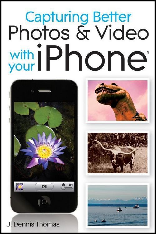 Produktbild: Capturing Better Photos and Video with your iPhone
